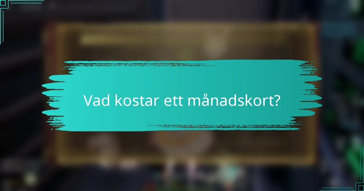 Vad kostar ett månadskort?